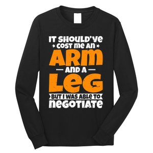 It Cost An Arm And A Leg Funny Amputation Leg Amputee Long Sleeve Shirt