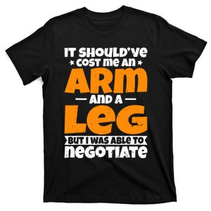 It Cost An Arm And A Leg Funny Amputation Leg Amputee T-Shirt