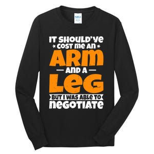 It Cost An Arm And A Leg Funny Amputation Leg Amputee Tall Long Sleeve T-Shirt