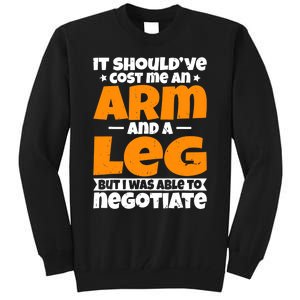 It Cost An Arm And A Leg Funny Amputation Leg Amputee Tall Sweatshirt