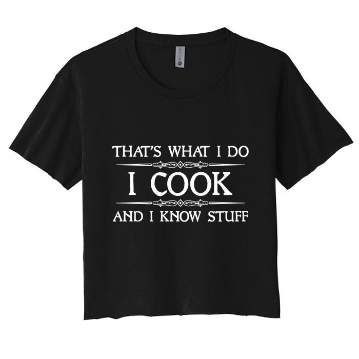 I Cook And I Know Stuff Funny Chef Gift Women's Crop Top Tee