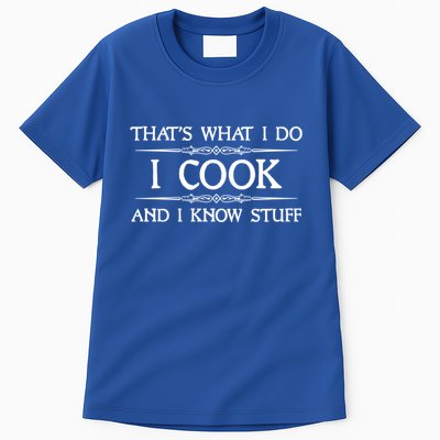 I Cook And I Know Stuff Funny Chef Gift Tall T-Shirt
