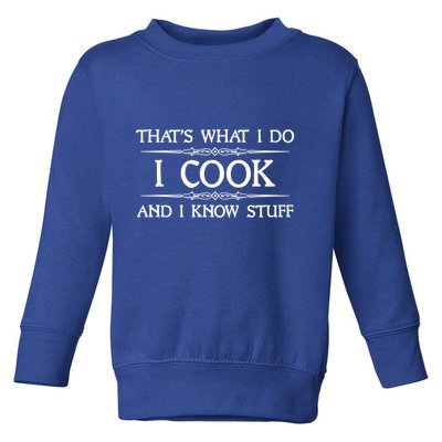 I Cook And I Know Stuff Funny Chef Gift Toddler Sweatshirt