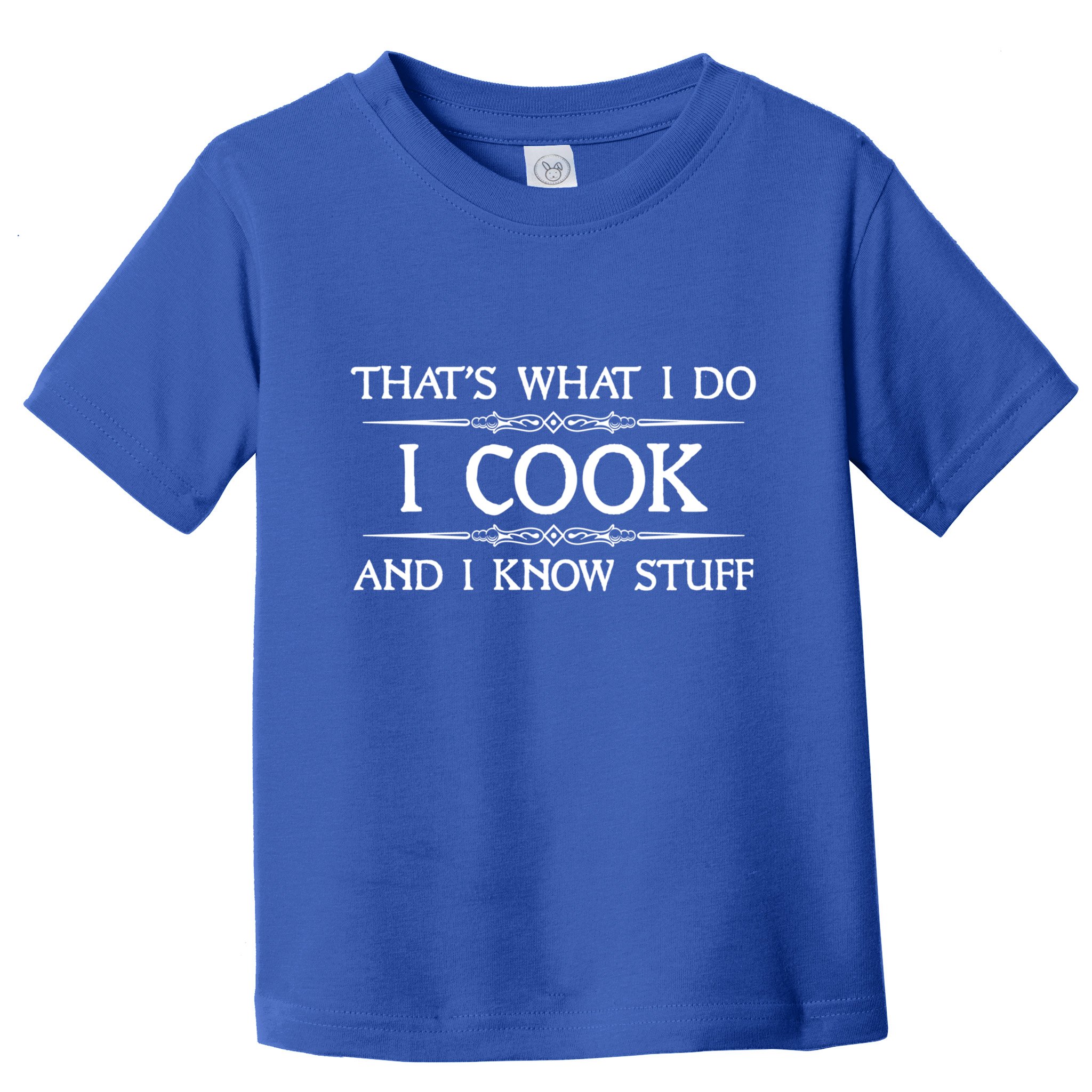 I Cook And I Know Stuff Funny Chef Gift Toddler T-Shirt