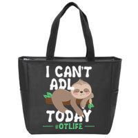 I Cant ADL Today Occupational Therapist Therapy Zip Tote Bag