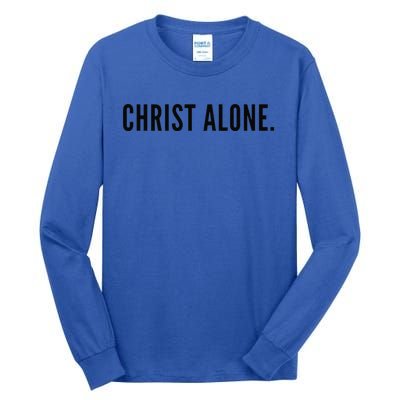 In Christ Alone Christian Jesus Christ Birthday Church Lover Tall Long Sleeve T-Shirt