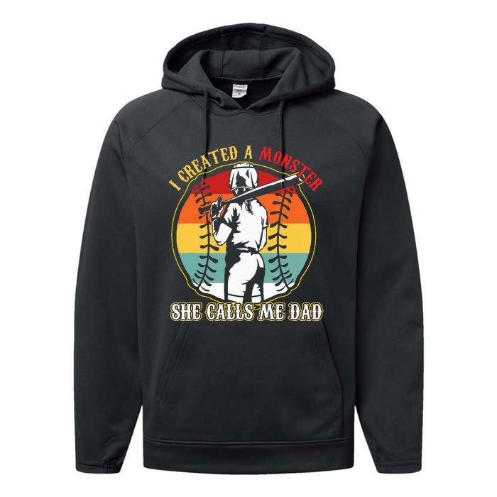 I Created A Monster She Call Me Dad Baseball Softball Dad Performance Fleece Hoodie