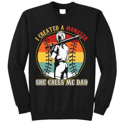 I Created A Monster She Call Me Dad Baseball Softball Dad Sweatshirt