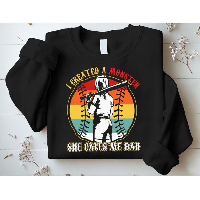 I Created A Monster She Call Me Dad Baseball Softball Dad Sweatshirt