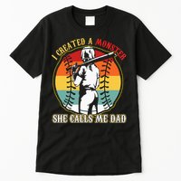 I Created A Monster She Call Me Dad Baseball Softball Dad Tall T-Shirt