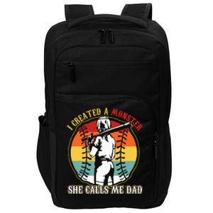 I Created A Monster She Call Me Dad Baseball Softball Dad Impact Tech Backpack