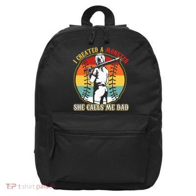 I Created A Monster She Call Me Dad Baseball Softball Dad 16 in Basic Backpack