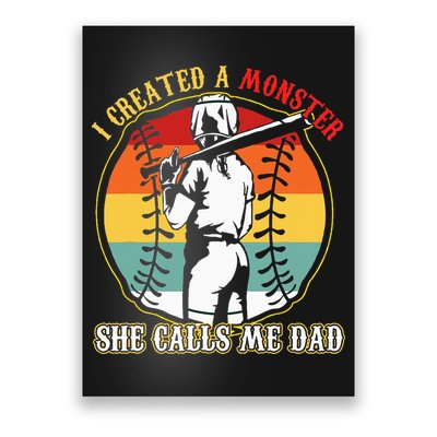 I Created A Monster She Call Me Dad Baseball Softball Dad Poster