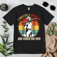 I Created A Monster She Call Me Dad Baseball Softball Dad Premium T-Shirt