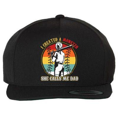 I Created A Monster She Call Me Dad Baseball Softball Dad Wool Snapback Cap