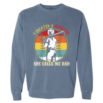 I Created A Monster She Call Me Dad Baseball Softball Dad Garment-Dyed Sweatshirt