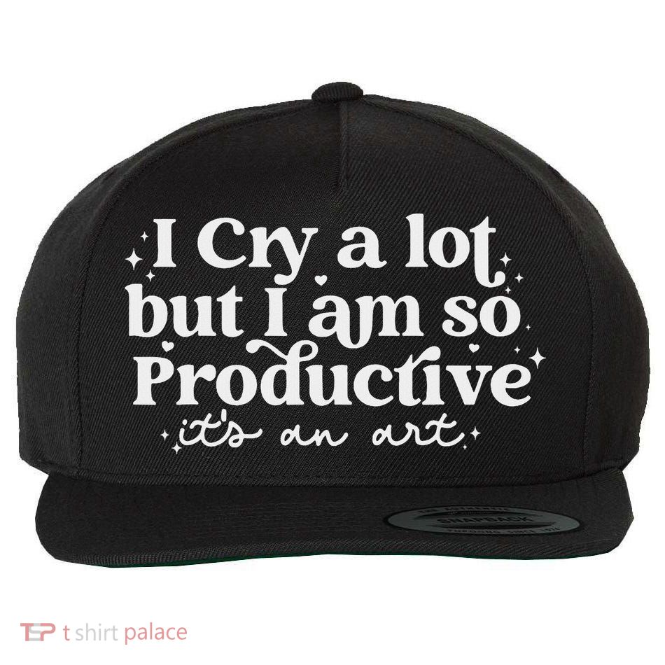 I Cry A Lot But I Am So Productive Quote Wool Snapback Cap