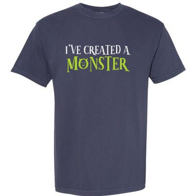 IVe Created A Monster Matching Mom Andset Garment-Dyed Heavyweight T-Shirt