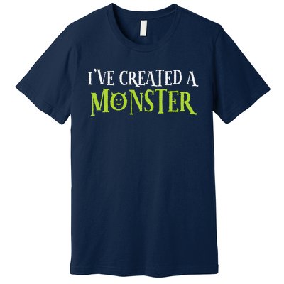 IVe Created A Monster Matching Mom Andset Premium T-Shirt