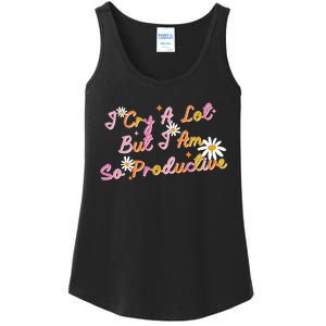 I Cry A Lot But I Am So Productive Ladies Essential Tank