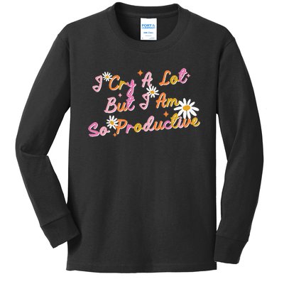 I Cry A Lot But I Am So Productive Kids Long Sleeve Shirt