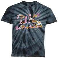 I Cry A Lot But I Am So Productive Kids Tie-Dye T-Shirt