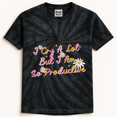 I Cry A Lot But I Am So Productive Kids Tie-Dye T-Shirt