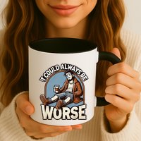 It Could Always Be Worse Homeless Man Down On His Luck Mug