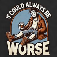 It Could Always Be Worse Homeless Man Down On His Luck 15oz Campfire Ceramic Mug