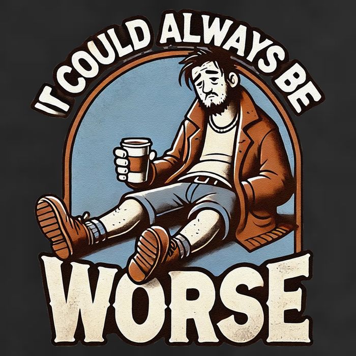 It Could Always Be Worse Homeless Man Down On His Luck 15oz Campfire Ceramic Mug