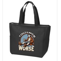 It Could Always Be Worse Homeless Man Down On His Luck Zip Tote Bag