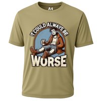 It Could Always Be Worse Homeless Man Down On His Luck Cooling Performance Crew T-Shirt