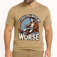 It Could Always Be Worse Homeless Man Down On His Luck Cooling Performance Crew T-Shirt
