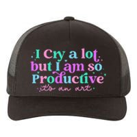 I Cry A Lot But I Am So Productive ItS An Art Outfit Yupoong Adult 5-Panel Trucker Hat