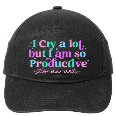 I Cry A Lot But I Am So Productive ItS An Art Outfit 7-Panel Snapback Hat