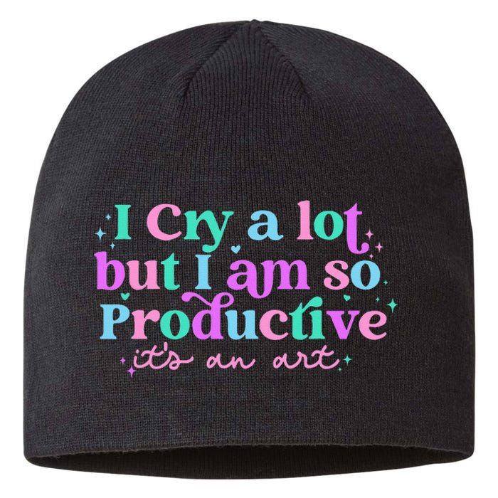 I Cry A Lot But I Am So Productive ItS An Art Outfit Sustainable Beanie