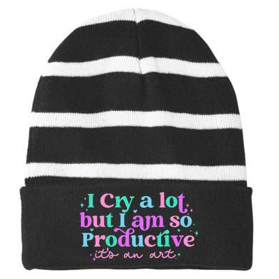 I Cry A Lot But I Am So Productive ItS An Art Outfit Striped Beanie with Solid Band