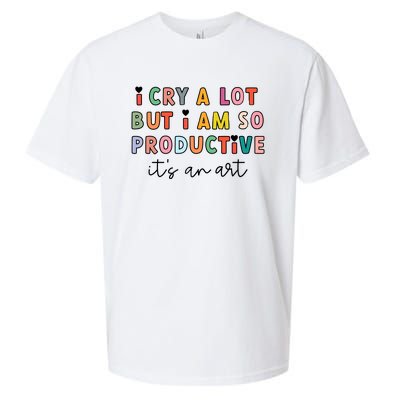 I Cry A Lot But I Am So Productive Sueded Cloud Jersey T-Shirt