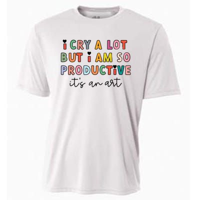 I Cry A Lot But I Am So Productive Cooling Performance Crew T-Shirt