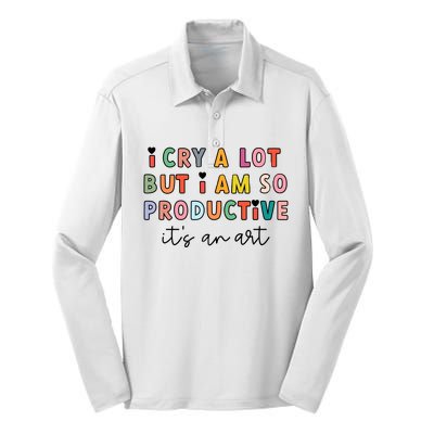 I Cry A Lot But I Am So Productive Silk Touch Performance Long Sleeve Polo