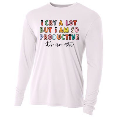 I Cry A Lot But I Am So Productive Cooling Performance Long Sleeve Crew