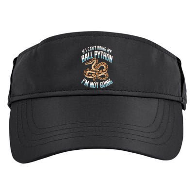 If CanT Bring My Ball Python Snake Pet Ball Python Meaningful Gift Adult Drive Performance Visor