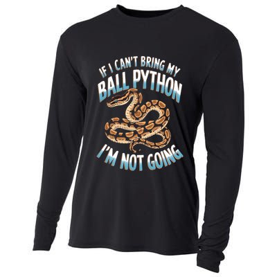 If CanT Bring My Ball Python Snake Pet Ball Python Meaningful Gift Cooling Performance Long Sleeve Crew