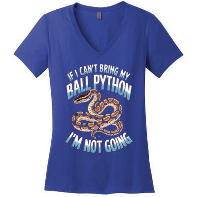If CanT Bring My Ball Python Snake Pet Ball Python Meaningful Gift Women's V-Neck T-Shirt