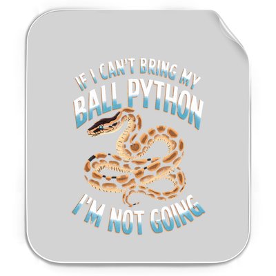 If CanT Bring My Ball Python Snake Pet Ball Python Meaningful Gift Permanent Decal Sticker