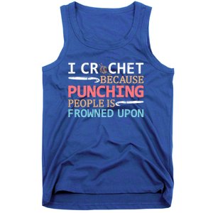 I Crochet Because Punching People Is Frowned Upon Gift Tank Top