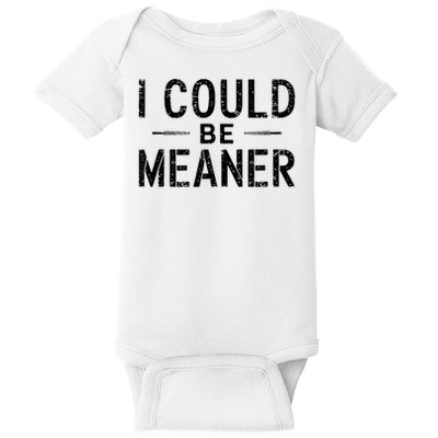 i could be meaner Baby Bodysuit