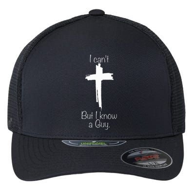 I Can't But I Know A Guy  Flexfit Unipanel Trucker Cap