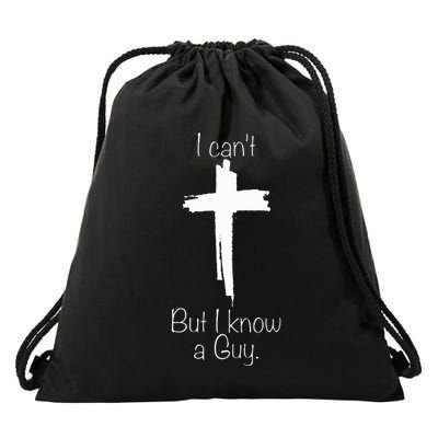 I Can't But I Know A Guy  Drawstring Bag