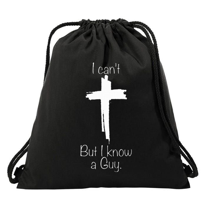 I Can't But I Know A Guy  Drawstring Bag